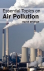 Essential Topics on Air Pollution By Raven Brennan (Editor) Cover Image