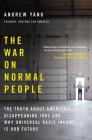 The War on Normal People: The Truth About America's Disappearing Jobs and Why Universal Basic Income Is Our Future By Andrew Yang Cover Image