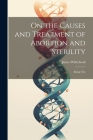 On the Causes and Treatment of Abortion and Sterility: Being The Cover Image