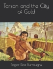 Tarzan and the City of Gold By Edgar Rice Burroughs Cover Image