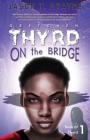 Gretchen Thyrd On the Bridge (Tales of Thyrd #1) By Jason T. Graves Cover Image