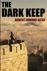 The Dark Keep By Robert Edmond Alter Cover Image