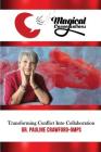 Magical Conversations: Discover the Magic That Transforms Conflict Into Collaboration By Pauline Crawford-Omps Cover Image