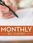 Monthly Bill Planner By Speedy Publishing LLC Cover Image