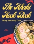 The Khaki Kook Book: A Collection of a Hundred Cheap and Practical Recipes Mostly from Asia By Mary Kennedy Core Cover Image