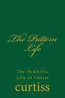 The Pattern Life: The Life of The Master Jesus Cover Image