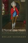 Effeminate Years: Literature, Politics, and Aesthetics in Mid-Eighteenth-Century Britain (Transits: Literature) Cover Image