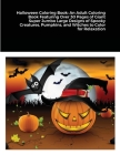 Halloween Coloring Book: An Adult Coloring Book Featuring Over 30 Pages of Giant Super Jumbo Large Designs of Spooky Creatures, Pumpkins, and W By Beatrice Harrison Cover Image