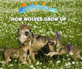 How Wolves Grow Up Cover Image