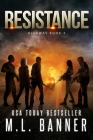 Resistance: An Apocalyptic Thriller By M. L. Banner Cover Image