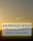 Huwuld Nyui: For Medium-Low Voice (Mezzo-Soprano or Baritone) and Two Percussionists By Dawn K. Williams Cover Image