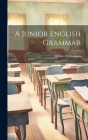A Junior English Grammar By William Williamson Cover Image