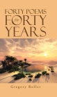 Forty Poems for Forty Years Cover Image