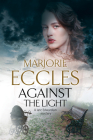 Against the Light By Marjorie Eccles Cover Image