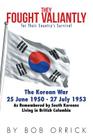 They Fought Valiantly for Their Country's Survival: The Korean War 25 June 1950 - 27 July 1953 As Remembered by South Koreans Living in British Columb Cover Image