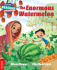 The Enormous Watermelon Red Band (Cambridge Reading Adventures) Cover Image