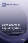 Light Beams in Liquid Crystals By Gaetano Assanto (Editor), Noel F. Smyth (Editor) Cover Image