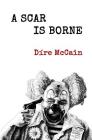 A Scar Is Borne By Dire McCain Cover Image