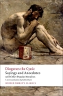Sayings and Anecdotes: With Other Popular Moralists (Oxford World's Classics) By Diogenes the Cynic, Robin Hard Cover Image
