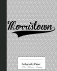 Calligraphy Paper: MORRISTOWN Notebook By Weezag Cover Image