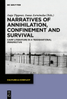 Narratives of Annihilation, Confinement, and Survival: Camp Literature in a Transnational Perspective (Culture & Conflict #14) Cover Image