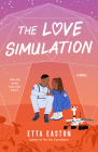 The Love Simulation By Etta Easton Cover Image