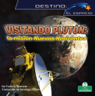 Visitando Plutón: La Misión Nuevos Horizontes (Visiting Pluto: The New Horizons Mission) By Francis Spencer Cover Image