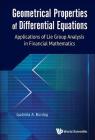 Geometrical Properties of Differential Equations: Applications of the Lie Group Analysis in Financial Mathematics By Ljudmila A. Bordag Cover Image