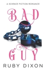 Bad Guy: A Science Fiction Romance Cover Image