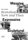 Massive, Expressive, Sculptural: Brutalism Now and Then Cover Image