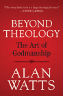 Beyond Theology: The Art of Godmanship By Alan Watts Cover Image