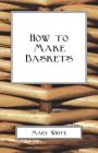 How To Make Baskets Cover Image