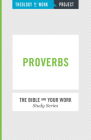 Theology of Work Project: Proverbs (Bible and Your Work Study) By Theology of Work Project Inc (Created by) Cover Image