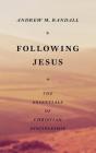 Following Jesus By Andrew M. Randall Cover Image