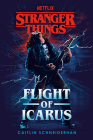 Stranger Things: Flight of Icarus By Caitlin Schneiderhan Cover Image