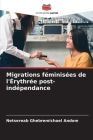 Migrations féminisées de l'Érythrée post-indépendance Cover Image