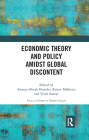 Economic Theory and Policy Amidst Global Discontent By Ananya Ghosh Dastidar (Editor), Rajeev Malhotra (Editor), Vivek Suneja (Editor) Cover Image