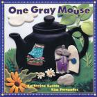 One Gray Mouse By Katherine Burton, Kim Fernandes (Illustrator) Cover Image