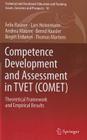 Competence Development and Assessment in Tvet (Comet): Theoretical Framework and Empirical Results (Technical and Vocational Education and Training: Issues #16) By Felix Rauner, Lars Heinemann, Andrea Maurer Cover Image