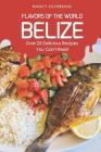 Flavors of the World - Belize: Over 25 Delicious Recipes You Can't Resist Cover Image