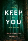 Keep You By Christopher M. Tantillo Cover Image