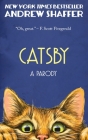 Catsby: A Parody of F. Scott Fitzgerald's The Great Gatsby By Andrew Shaffer Cover Image