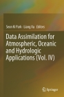 Data Assimilation for Atmospheric, Oceanic and Hydrologic Applications (Vol. IV) By Seon Ki Park (Editor), Liang Xu (Editor) Cover Image