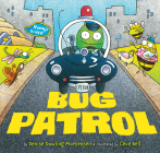 Bug Patrol By Denise Dowling Mortensen, Cece Bell (Illustrator) Cover Image