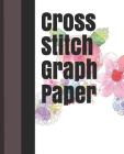 Cross Stitch Graph Paper: For Creating Patterns Embroidery Needlework Design Large 120 Cover Image