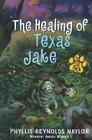 The Healing of Texas Jake (The Cat Pack) By Phyllis Reynolds Naylor, Alan Daniel (Illustrator) Cover Image