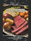 Irish Delights: St. Patrick's Day Cookbook Authentic Recipes and Irish Traditions Cover Image