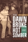 The Dawn Broke Hot and Somber: U.S. Race Riots of 1964 By Ann Collins Cover Image