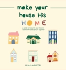 Make Your House His Home By Leah Langston Cover Image