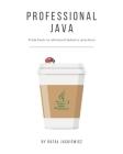 Professional Java: From Basic to Advanced Industry Practices Cover Image